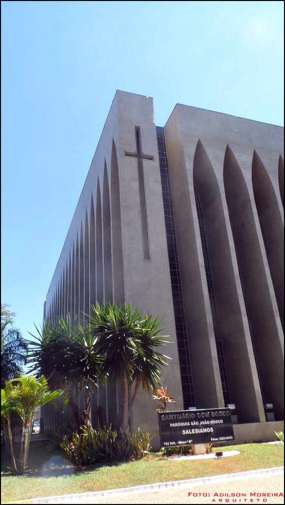 Santuário Dom Bosco - Foto: Arquiteto Adilson Moreira by Arquiteto Adilson Mo…