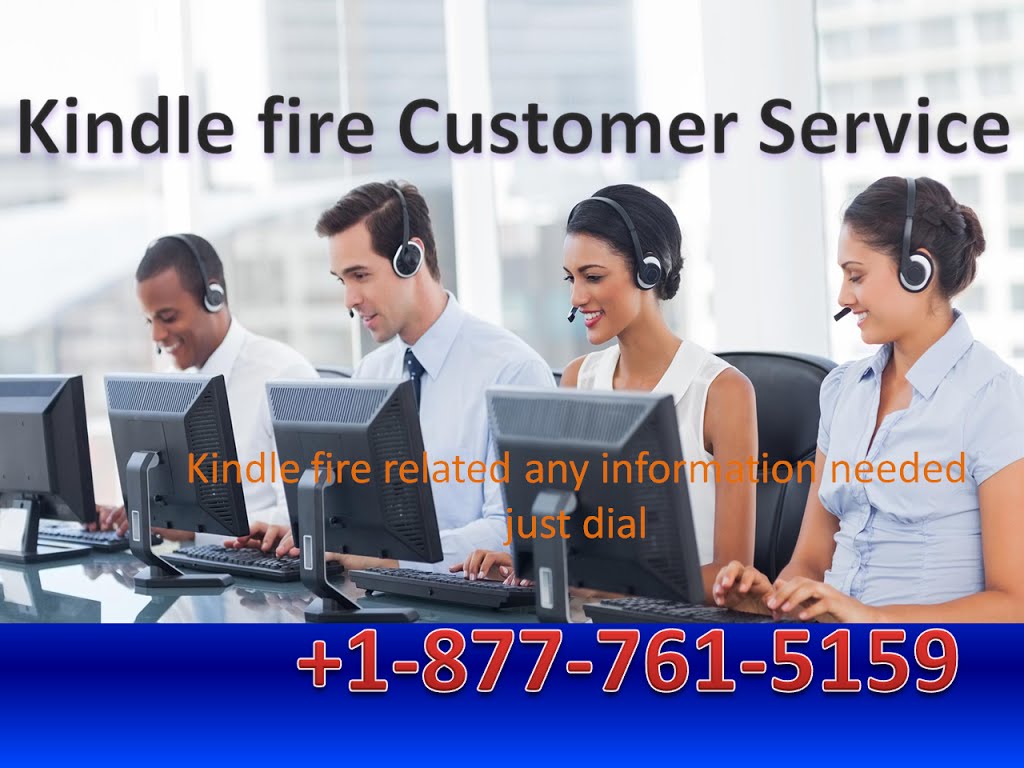 Call on Kindle fire Customer Service +1-877-761-5159 by jasonhal90