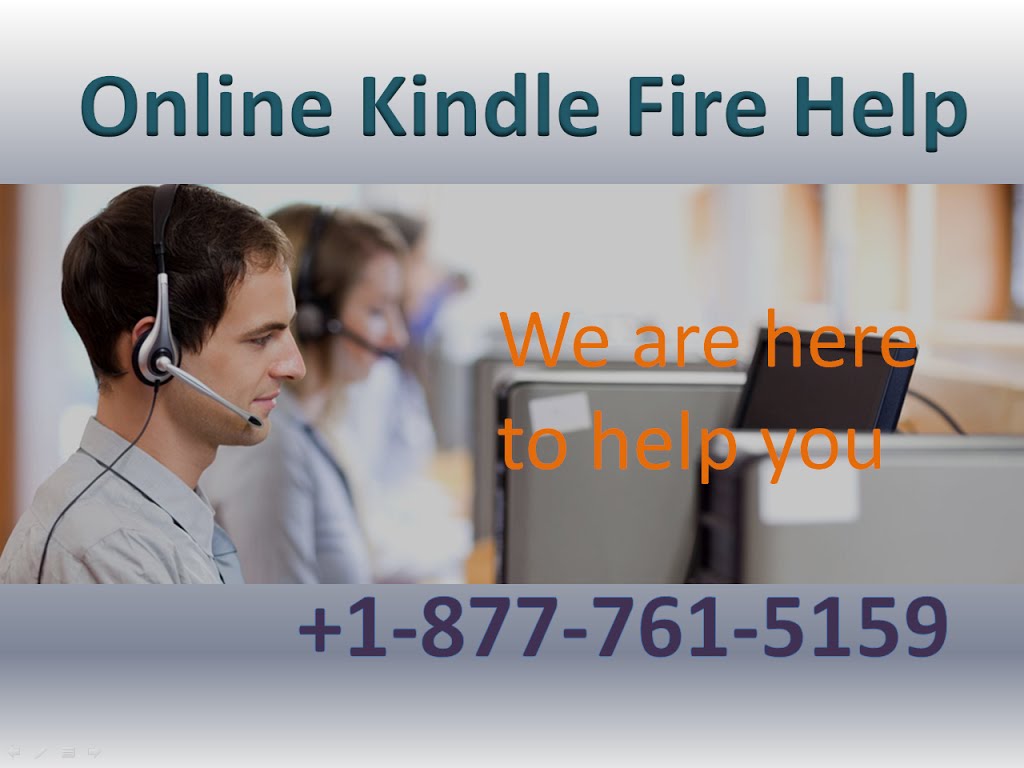 Quickly call on Online kindle fire Help +1-877-761-5159 by jasonhal90