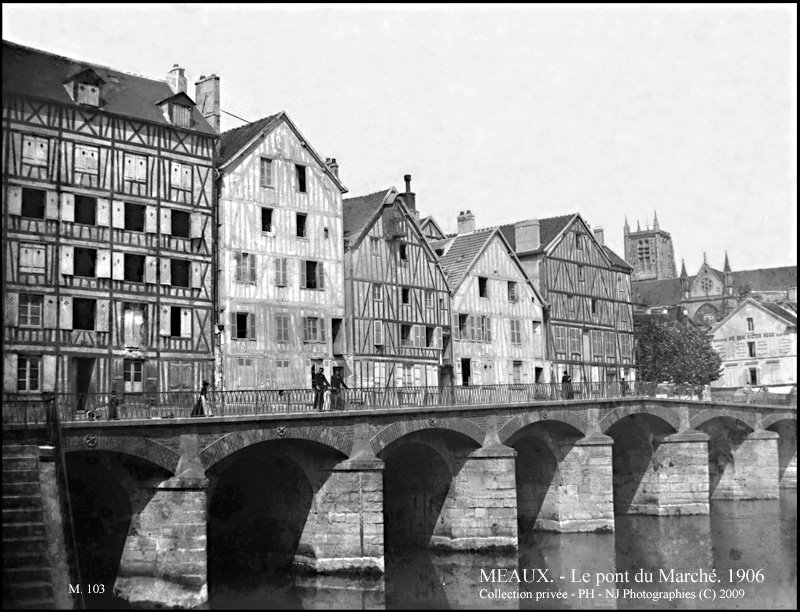 MEAUX - Le pont du Marché -1906 by NIVERT Jocelyn