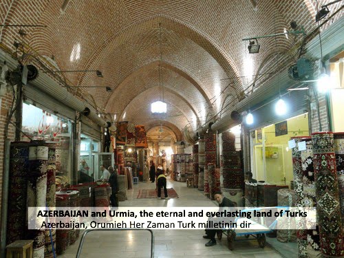 AZERBAIJAN and Urmia, the eternal and everlasting land of Turks ارومیه فرش بازاری by bozgurd.az.turk